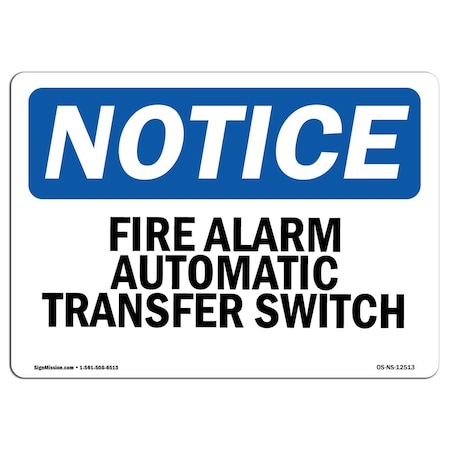 Signmission OSHA Notice Sign, Fire Alarm Automatic Transfer Switch, 10in X 7in Aluminum, 7" W, 10" L, Landscape OS-NS-A-710-L-12513